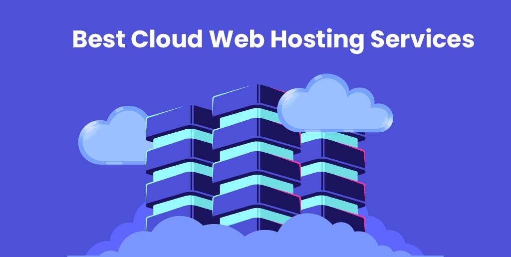 Best Cloud Web Hosting Services